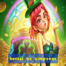 hentai os simpsons futebol e cerveja